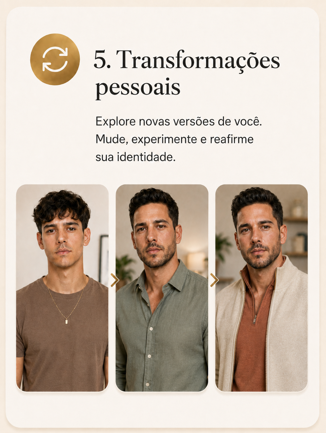 Transformações pessoais para experimentar novas versões de você.